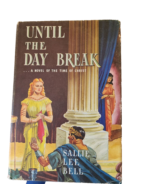 UNTIL THE DAY BREAK * A Novel of the Time of Christ *1960 2nd Print HC DJ Bell