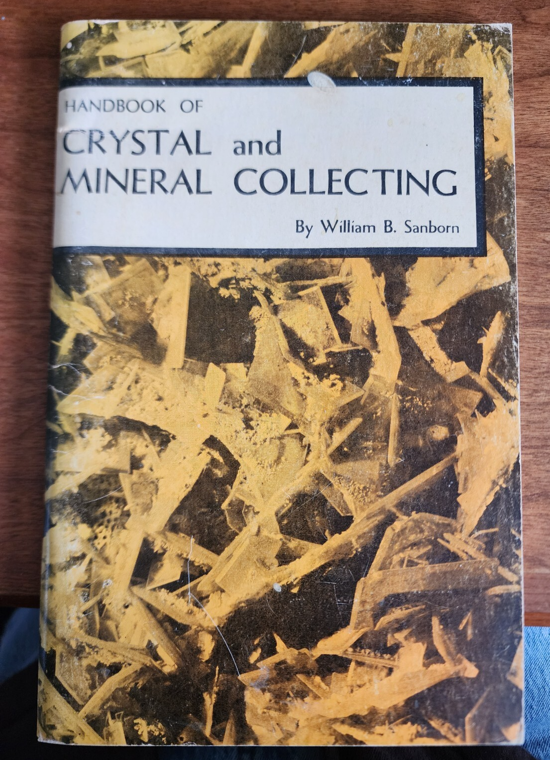 Handbook of Crystal and Mineral Collecting by William B. Sanborn