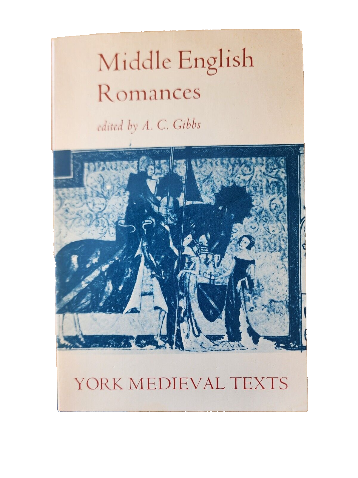 Middle English Romances, Edited By A. C. Gibbs, York Medieval Texts 1966 TPB