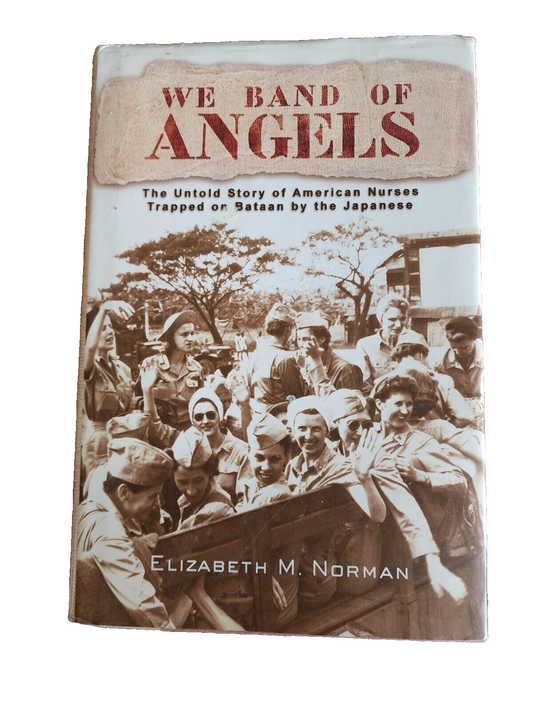 We Band of Angels: The Untold Story of American Nurses Trapped on B - Good