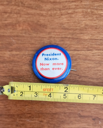 Vintage Political Pin "President Nixon Now More Than Ever"