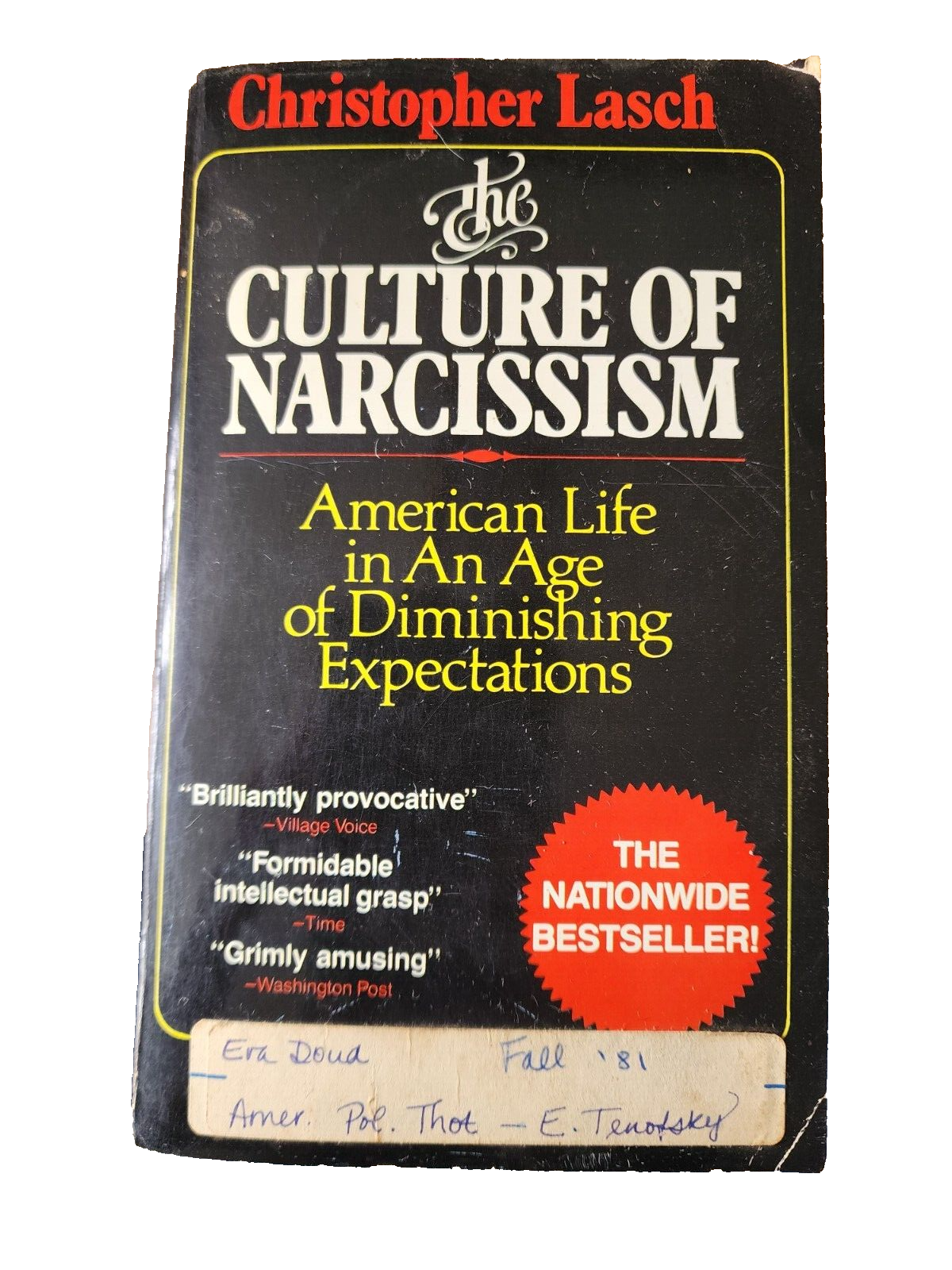 The Culture of Narcissism: Christopher Lasch. Warner Books, 1st Edition 1979