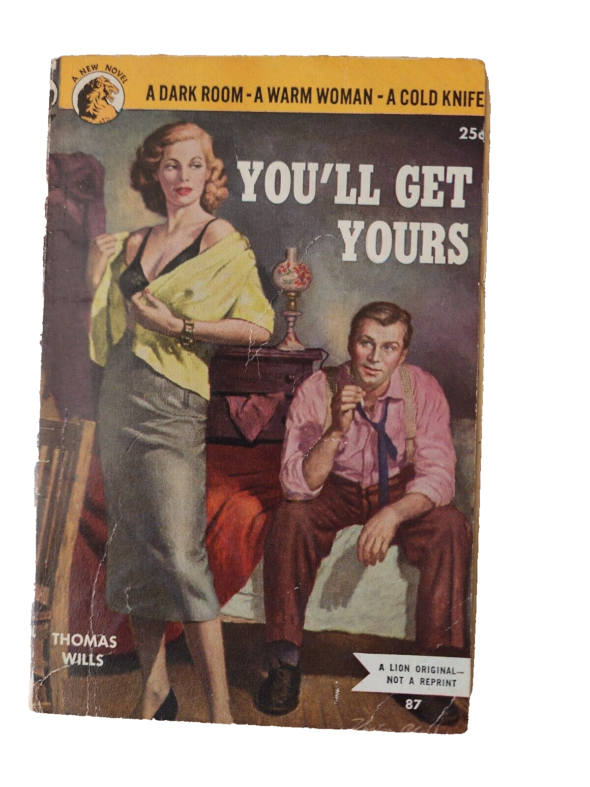 Thomas Wills You'll get yours a new novel Lion book first edition 1952 print USA