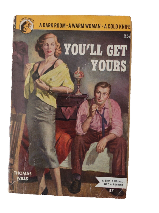 Thomas Wills You'll get yours a new novel Lion book first edition 1952 print USA