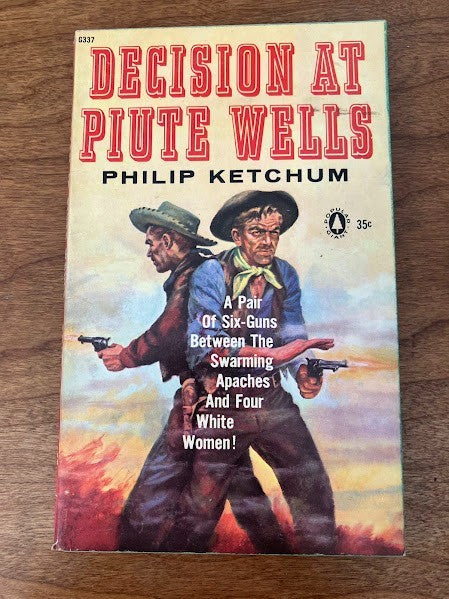 Popular Library - DECISION AT PIUTE WELLS by Philip Ketchum
