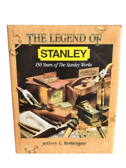 The Legend of Stanley: 150 Years of the Stanley Works HC Book