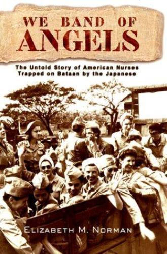 We Band of Angels: The Untold Story of American Nurses Trapped on B - Good