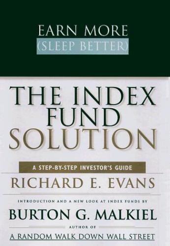 Earn More [Sleep Better]: The Index Fund Solution  by Evans, Richard E.