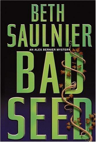 HC Book Bad Seed by Beth Saulnier, an Alex Bernier Mystery , 2002