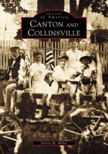 Canton & Collinsville (Images of America), Miller, Donna M