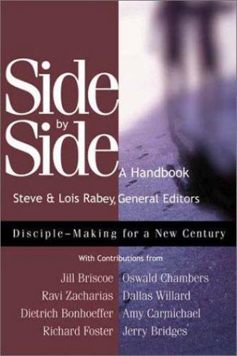 Side by Side A Handbook Disciple-Making for a New Century by Rabey, Steve