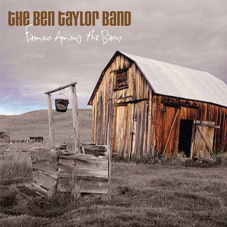 Famous Among the Barns [CD] The Ben Taylor Band