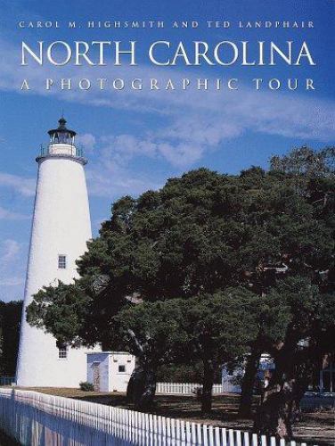 North Carolina: A Photographic Tour by Highsmith, Carol M.; Landphair, Ted